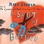 A Spot of Bother: A Novel | [Mark Haddon]