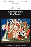 Elizabethan Seneca : three tragedies