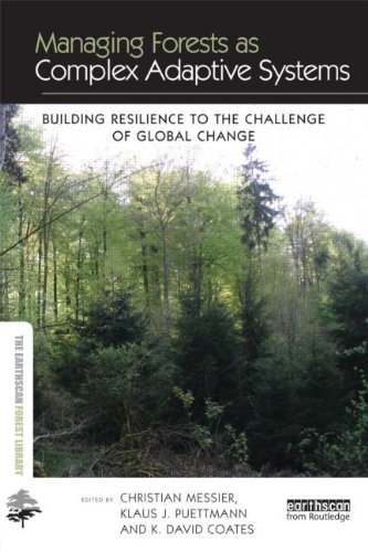 Managing Forests as Complex Adaptive Systems: Building Resilience to the Challenge of Global Change (The Earthscan Forest Library)