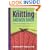 The Knitting Answer Book: Solutions to Every Problem You'll Ever Face; Answers to Every Question You'll Ever Ask