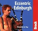 Eccentric Edinburgh (The Bradt Travel Guide)