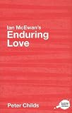Ian McEwan s Enduring Love (Routledge Guides to Literature)