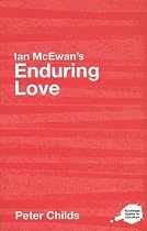 Ian McEwan's "Enduring Love" (Routledge Guides to Literature)