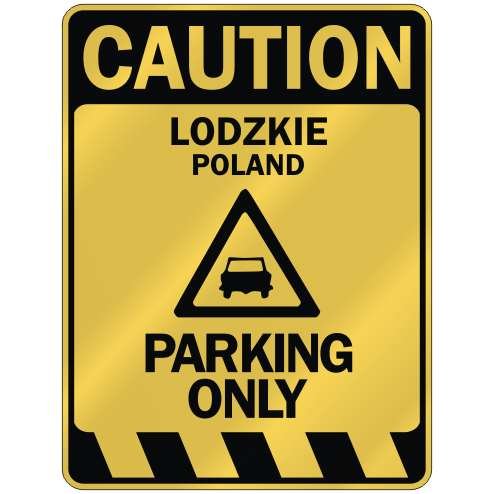  CAUTION LODZKIE PARKING ONLY  PARKING SIGN POLAND