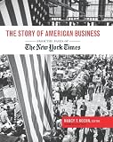 The Story of American Business: From the Pages of the New York Times