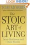 The Stoic Art of Living: Inner Resilience and Outer Results