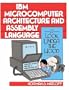 IBM Microcomputer Architecture and Assembly Language: A Look Under The Hood