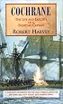 Cochrane: The Life and Exploits of a Fighting Captain
