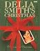 Delia Smith's Christmas: 130 Recipes for Christmas