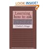 Learning How to Ask: A Sociolinguistic Appraisal of the Role of the Interview in Social Science Research (Studies in the Social and Cultural Foundations of Language)