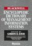 The Blackwell Encyclopedic Dictionary of Management Information Systems (Blackwell Encyclopedia of Management)