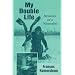 My Double Life: Memoirs Of A Naturalist