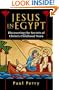 Jesus in Egypt: Discovering the Secrets of Christ's Childhood Years