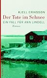 Der Tote im Schnee: Ein Fall f�r Ann Lindell