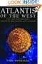 Atlantis of the West: The Case For Britain's Drowned Megalithic Civilization