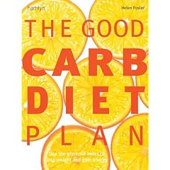 The Good Carb Diet Plan: Use the Glycemic Index to Lose Weight and Gain Energy