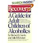 Recovery: A Guide for Adult Children of Alcoholics
