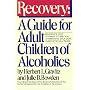 Recovery: A Guide for Adult Children of Alcoholics (A Fireside/Learning Publications book)