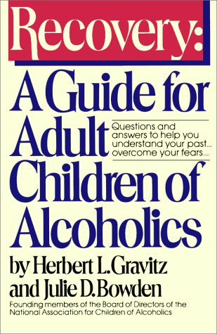 Books: Recovery. A Guide for Adult Children of Alcoholics