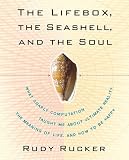 Lifebox, the Seashell, and the Soul: What Gnarly Computation Taught Me About Ultimate Reality, the Meaning of Life, and How to Be Happy