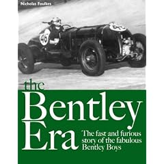 The Bentley Era: The Fast and Furious Story of the Fabulous Bentley Boys