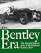 The Bentley Era: The Fast and Furious Story of the Fabulous Bentley Boys