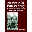 Air Power for Patton's Army: The XIX Tactical Air Command in the Second World War