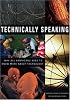 Technically Speaking: Why All Americans Need to Know More About Technology
