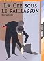 La Cl� sous le paillasson : Et autres nouvelles