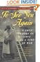 To See You Again: A True Story of Love in a Time of War