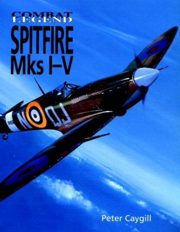 Supermarine Spitfire Mks 1 to V (Combat Legends)