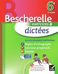 Dict�es 6e - Bescherelle: Cahier d'ex...