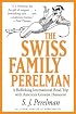 The Swiss Family Perelman: A Rollicking International Road Trip with America's Greatest Humorist