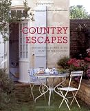  : Country Escapes: Inspirational Homes in the Heart of the Country (Escape)