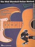 Wolf Marshall Guitar Method Primer: The First Step for Today's Beginning Guitarist