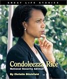 Condoleezza Rice: National Security Advisor (Great Life Stories)