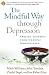 The Mindful Way through Depression: Freeing Yourself from Chronic Unhappiness (purchase includes audio CD narrated by Jon Kabat-Zinn)