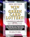 Win The Green Card Lottery! The Complete Doityourself Guide To The USA Diversity Visa Lottery 2004 Edition