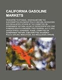 California gasoline markets: from MTBE to ethanol: hearing before the Subcommittee on Energy Policy, Natural Resources and Regulatory Affairs of the ... Hundred Eighth Congress, first session, July