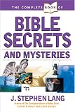 : The Complete Book of Bible Secrets and Mysteries (Complete Book)