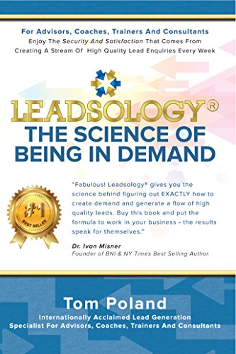 LEADSOLOGY®: THE SCIENCE OF BEING IN DEMAND