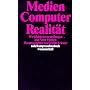 Medien  Computer  Realit�t: Wirklichkeitsvorstellungen und Neue Medien (suhrkamp taschenbuch wissenschaft)