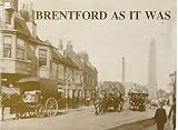 Brentford as it was : a selection of photographs