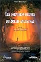 Les derni&egrave;res heures du soleil ancestral : Agir pour une transformation personnelle et globale