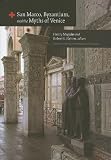 San Marco, Byzantium, and the Myths of Venice (Dumbarton Oaks Byzantine Symposia and Colloquia)