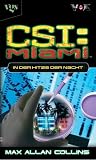 CSI Miami 02 - In der Hitze der Nacht - Max A. Collins, Frauke Meier, Antje G&ouml;rnig