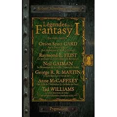 L�gendes de la Fantasy, Tome 1 : Six r�cits in�dits par les ma�tres de la Fantasy moderne