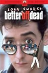 Better Off Dead (Widescreen)