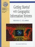 Getting Started with Geographic Information Systems (2nd Edition)
