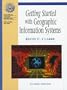 Getting Started with Geographic Information Systems (2nd Edition)